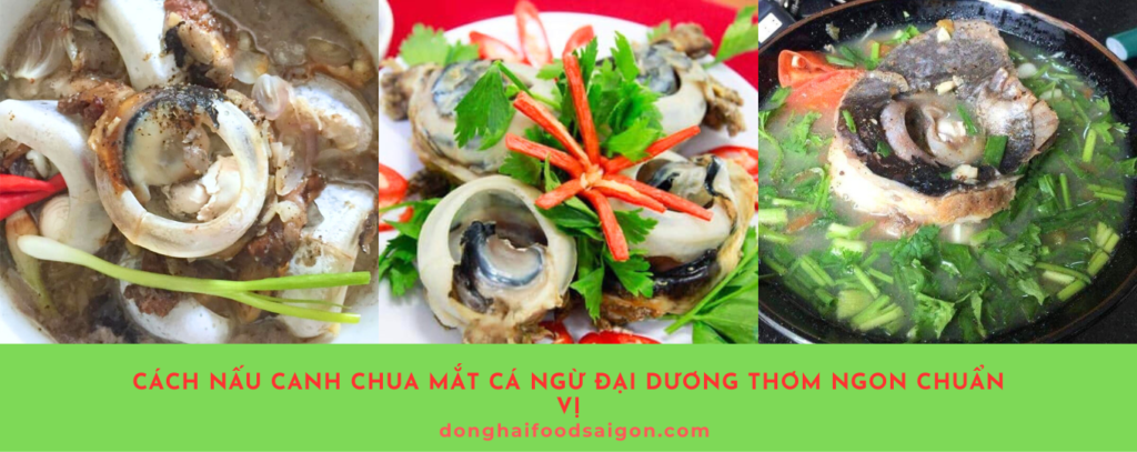 Canh chua mắt cá ngừ đại dương là một món ăn độc đáo, kết hợp hương vị chua ngọt từ khóm, cà chua với sự béo ngậy từ mắt cá ngừ.