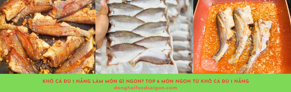 Khô cá đù 1 nắng là nguyên liệu đa năng, thơm ngon và dễ chế biến, phù hợp cho nhiều món ăn hấp dẫn. Nếu bạn đang tìm kiếm cách sử dụng khô cá đù 1 nắng để làm món ăn ngon, hãy cùng khám phá top 6 món ngon từ khô cá đù 1 nắng dưới đây!