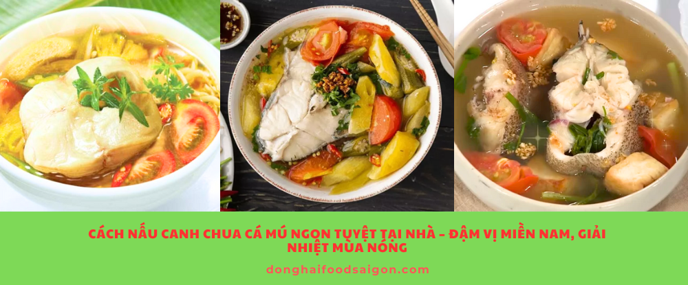 Canh chua cá mú là món ăn dân dã đậm chất miền Nam, được nhiều người yêu thích nhờ hương vị thanh mát, chua dịu nhẹ cùng vị ngọt tự nhiên từ thịt cá. Với cách nấu đơn giản, nguyên liệu dễ kiếm, bạn hoàn toàn có thể tự tay vào bếp và chế biến món canh ngon lành này để chiêu đãi cả nhà.