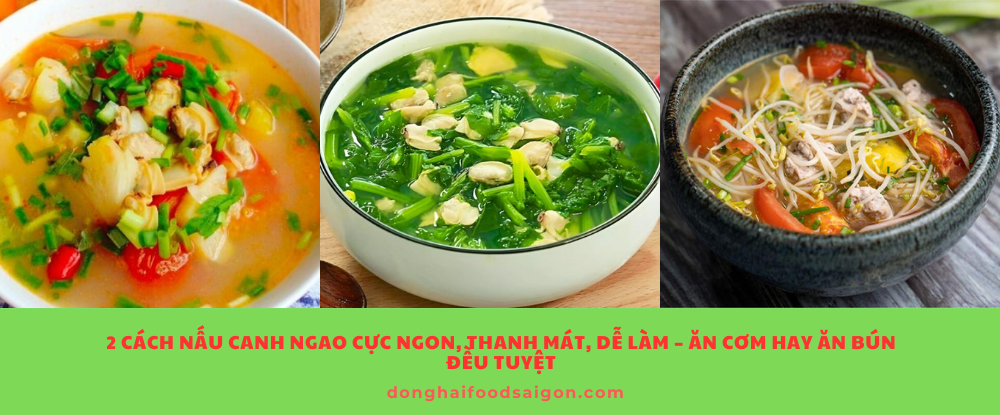 Canh ngao nấu cải xanh và canh ngao nấu dứa là hai món canh dễ nấu nhưng lại vô cùng hấp dẫn, thích hợp cho cả ngày hè lẫn ngày lạnh. Không chỉ ngon miệng, hai món này còn giúp thanh nhiệt, giải độc, bổ sung khoáng chất tự nhiên. Hãy lưu lại công thức và trổ tài nấu nướng ngay hôm nay nhé!