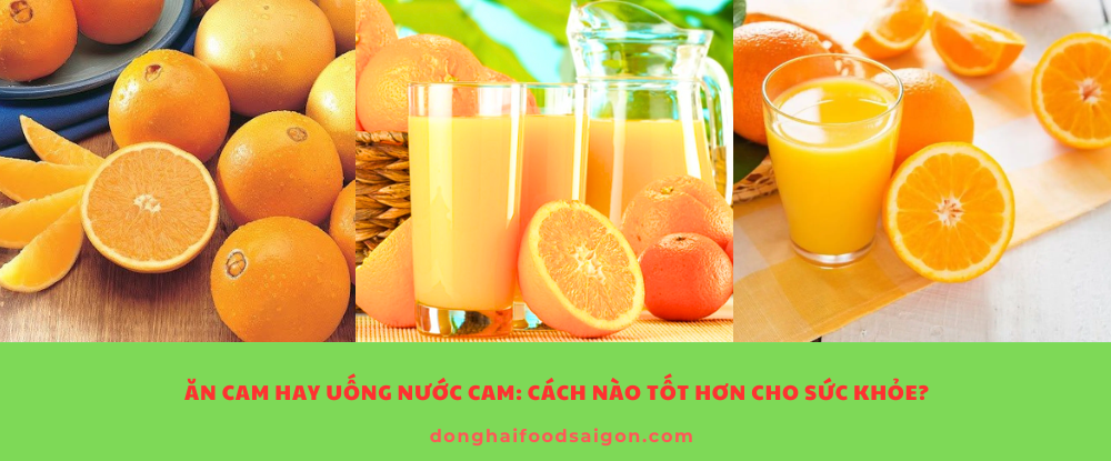Cam là loại trái cây phổ biến, giàu vitamin C và chất chống oxy hóa. Tuy nhiên, không ít người băn khoăn: ăn cam hay uống nước cam tốt hơn? Đâu là cách giúp cơ thể hấp thụ tối ưu dưỡng chất mà cam mang lại? Bài viết dưới đây sẽ giúp bạn hiểu rõ sự khác biệt giữa hai cách sử dụng cam phổ biến này và lựa chọn phù hợp với mục tiêu sức khỏe của mình.