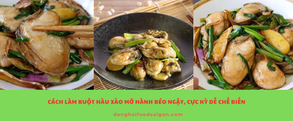 Cách Làm Ruột Hàu Xào Mỡ Hành Béo Ngậy, Cực Kỳ Dễ Chế Biến