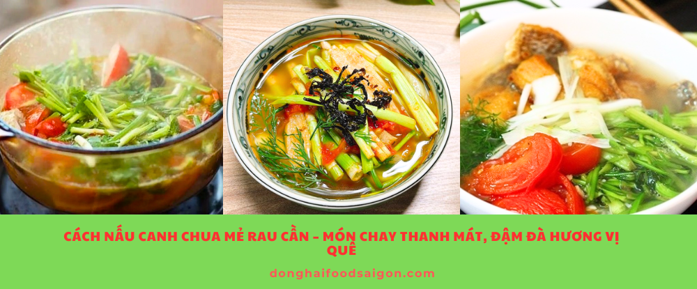Cách Nấu Canh Chua Mẻ Rau Cần – Món Chay Thanh Mát, Đậm Đà Hương Vị Quê