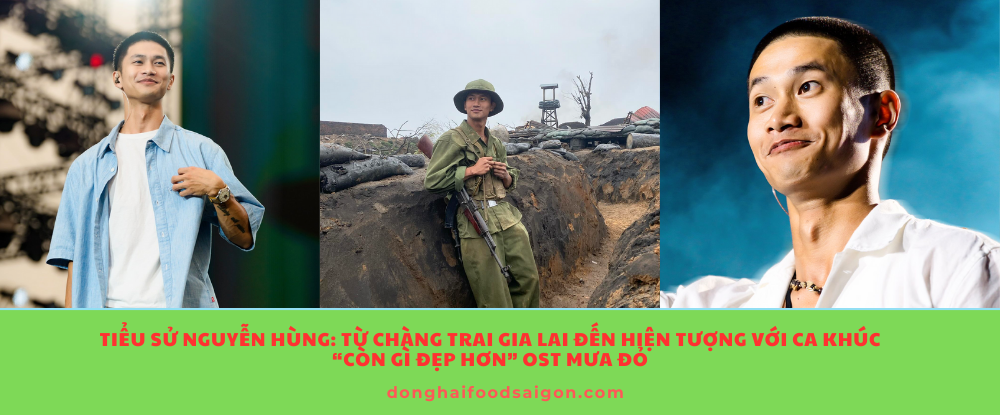Tiểu sử Nguyễn Hùng: Từ chàng trai Gia Lai đến hiện tượng với ca khúc “Còn gì đẹp hơn” OST Mưa Đỏ