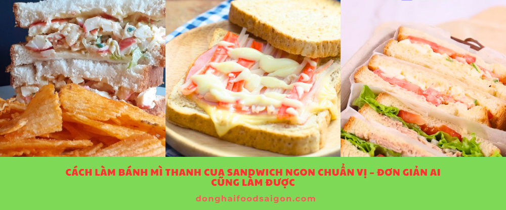 Cách Làm Bánh Mì Thanh Cua Sandwich Ngon Chuẩn Vị – Đơn Giản Ai Cũng Làm Được