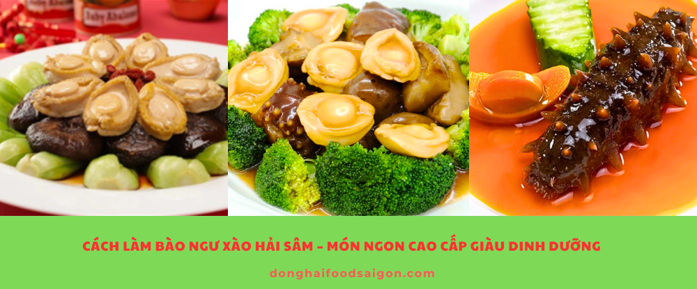 Cách Làm Bào Ngư Xào Hải Sâm – Món Ngon Cao Cấp Giàu Dinh Dưỡng