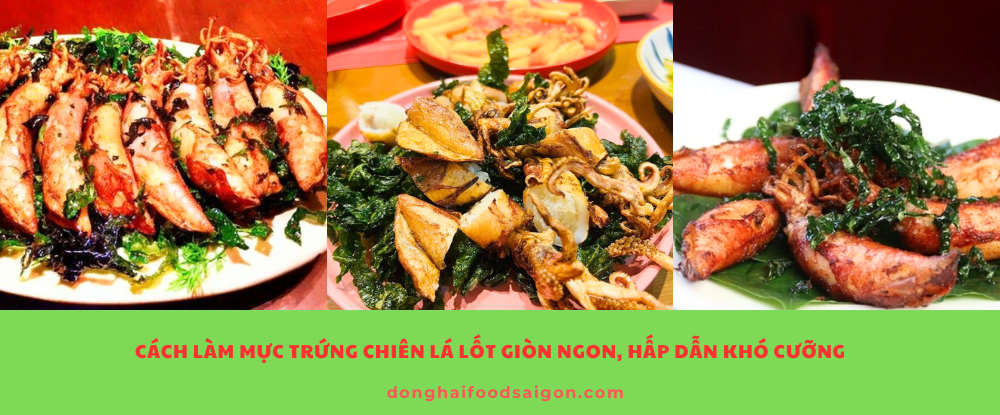 Cách Làm Mực Trứng Chiên Lá Lốt Giòn Ngon, Hấp Dẫn Khó Cưỡng