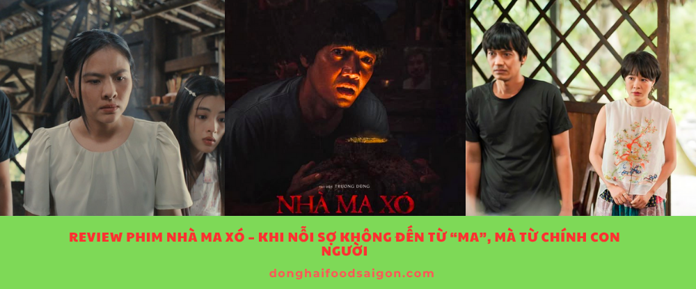 Review phim Nhà Ma Xó – Khi nỗi sợ không đến từ “ma”, mà từ chính con người