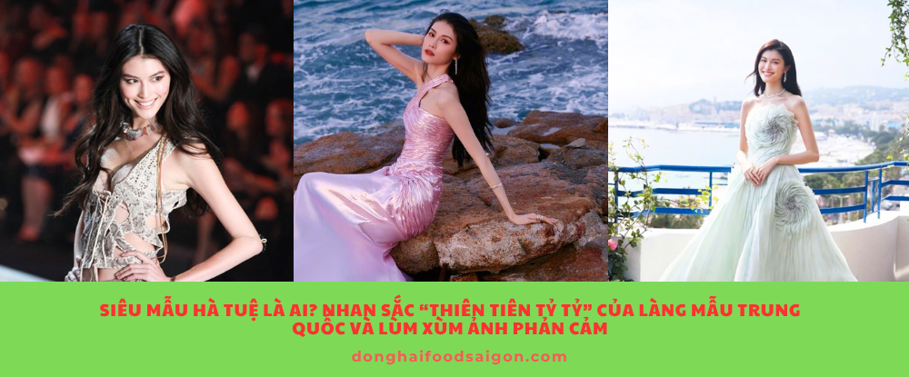 Siêu mẫu Hà Tuệ là ai? Nhan sắc “thiên tiên tỷ tỷ” của làng mẫu Trung Quốc và lùm xùm ảnh phản cảm