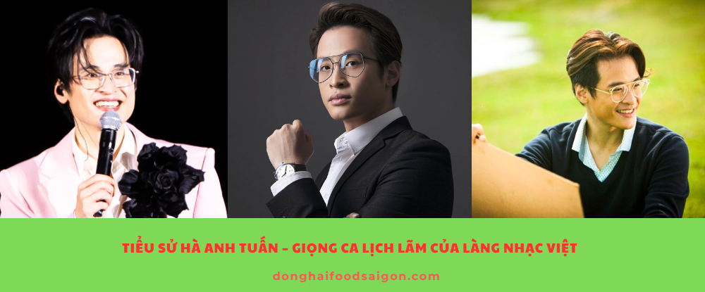 Tiểu sử Hà Anh Tuấn – Giọng ca lịch lãm của làng nhạc Việt
