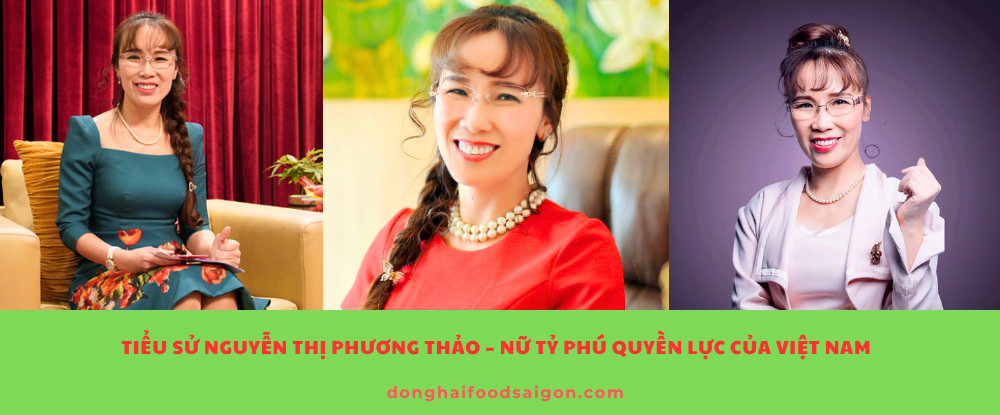 Tiểu sử Nguyễn Thị Phương Thảo – Nữ tỷ phú quyền lực của Việt Nam