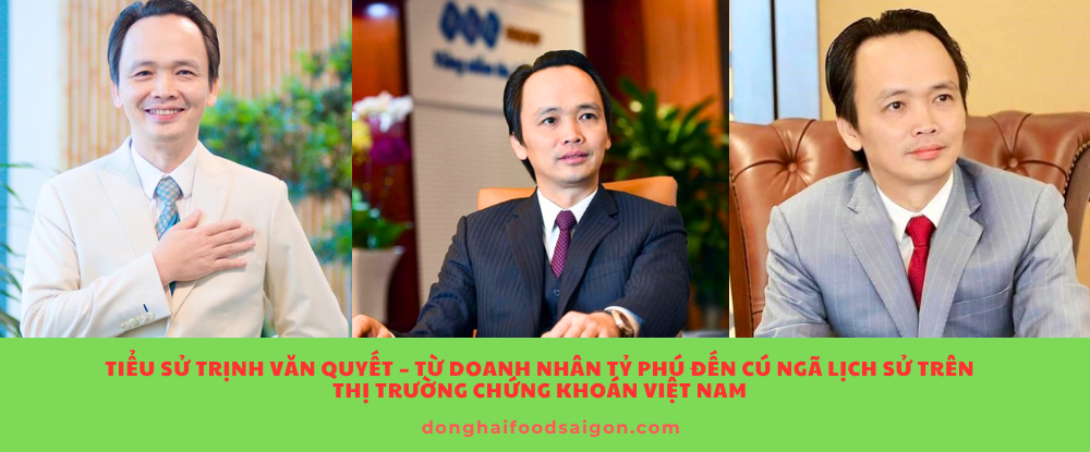 Tiểu sử Trịnh Văn Quyết – Từ doanh nhân tỷ phú đến cú ngã lịch sử trên thị trường chứng khoán Việt Nam