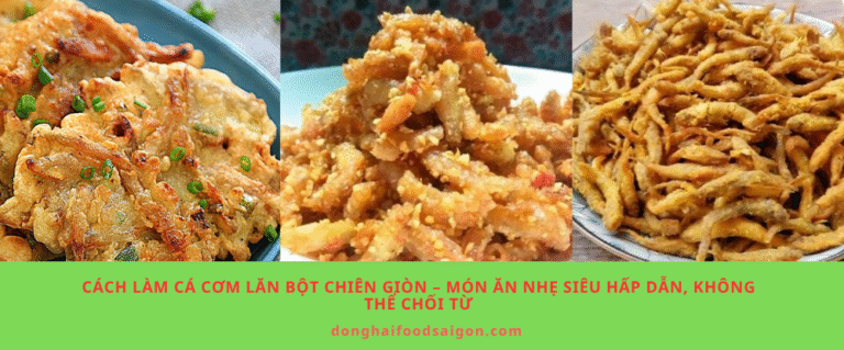 Cách Làm Cá Cơm Lăn Bột Chiên Giòn – Món Ăn Nhẹ Siêu Hấp Dẫn, Không Thể Chối Từ