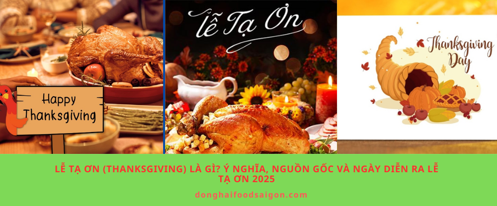 Lễ Tạ Ơn (Thanksgiving) là gì? Ý nghĩa, nguồn gốc và ngày diễn ra Lễ Tạ Ơn 2025 Lễ Tạ Ơn (Thanksgiving) là gì? Ý nghĩa, nguồn gốc và ngày diễn ra Lễ Tạ Ơn 2025