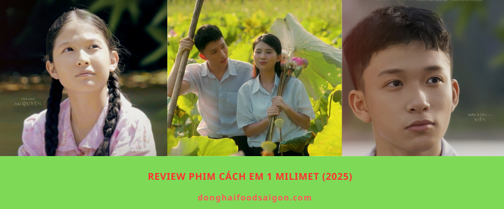 REVIEW PHIM CÁCH EM 1 MILIMET (2025)