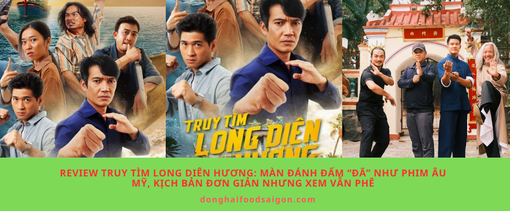 Review Truy Tìm Long Diên Hương: Màn Đánh Đấm “Đã” Như Phim Âu Mỹ, Kịch Bản Đơn Giản Nhưng Xem Vẫn Phê
