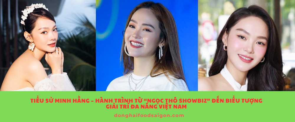 Tiểu sử Minh Hằng – Hành trình từ “ngọc thô showbiz” đến biểu tượng giải trí đa năng Việt Nam