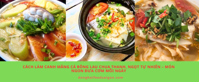 Cách Làm Canh Măng Cá Bông Lau Chua Thanh, Ngọt Tự Nhiên – Món Ngon Đưa Cơm Mỗi Ngày