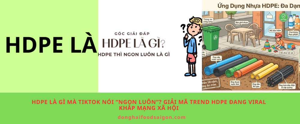 HDPE là gì mà TikTok nói “ngon luôn”? Giải mã trend HDPE đang viral khắp mạng xã hội