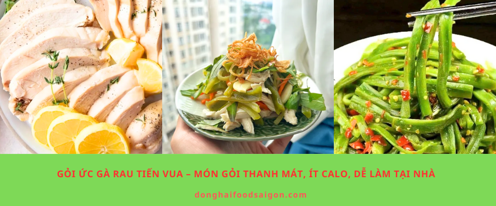 Gỏi Ức Gà Rau Tiến Vua – Món Gỏi Thanh Mát, Ít Calo, Dễ Làm Tại Nhà