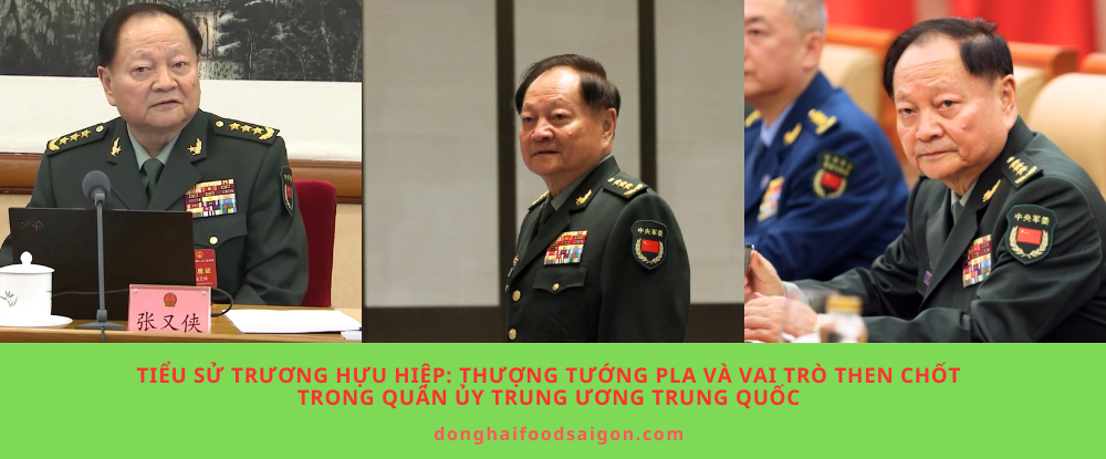 Tiểu sử Trương Hựu Hiệp: Thượng tướng PLA và vai trò then chốt trong Quân ủy Trung ương Trung Quốc