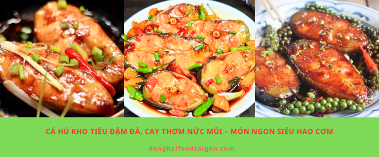 Cá Hú Kho Tiêu Đậm Đà, Cay Thơm Nức Mũi – Món Ngon Siêu Hao Cơm