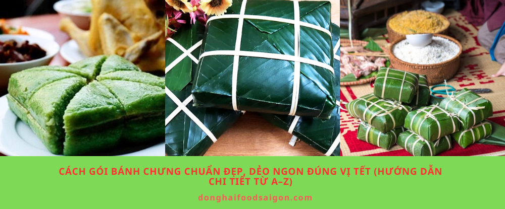 Cách gói bánh chưng chuẩn đẹp, dẻo ngon đúng vị Tết (Hướng dẫn chi tiết từ A–Z)