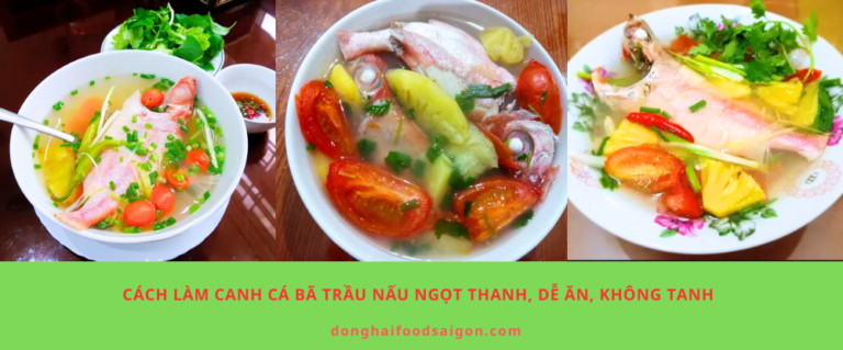 Cách làm Canh cá bã trầu nấu ngọt thanh, dễ ăn, không tanh