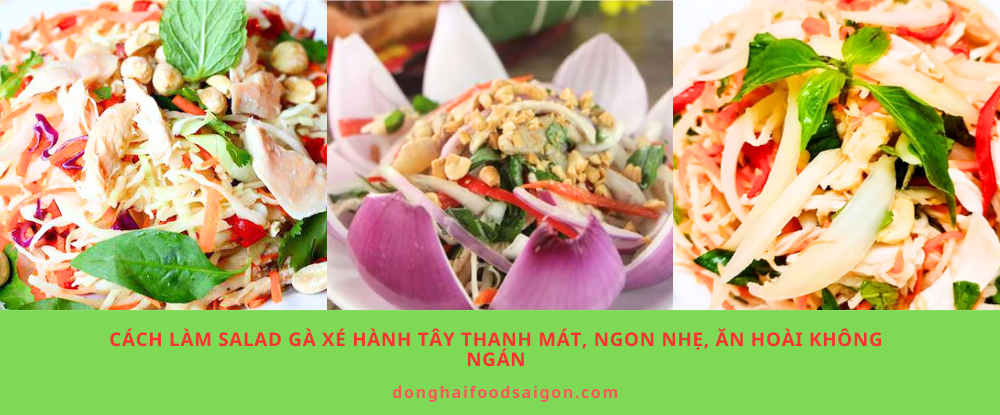 Cách làm Salad gà xé hành tây thanh mát, ngon nhẹ, ăn hoài không ngán