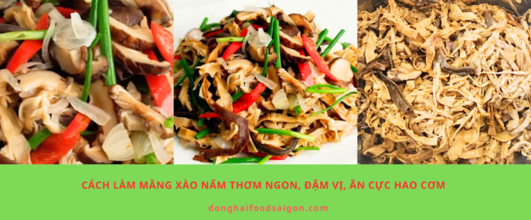 Cách làm măng xào nấm thơm ngon, đậm vị, ăn cực hao cơm