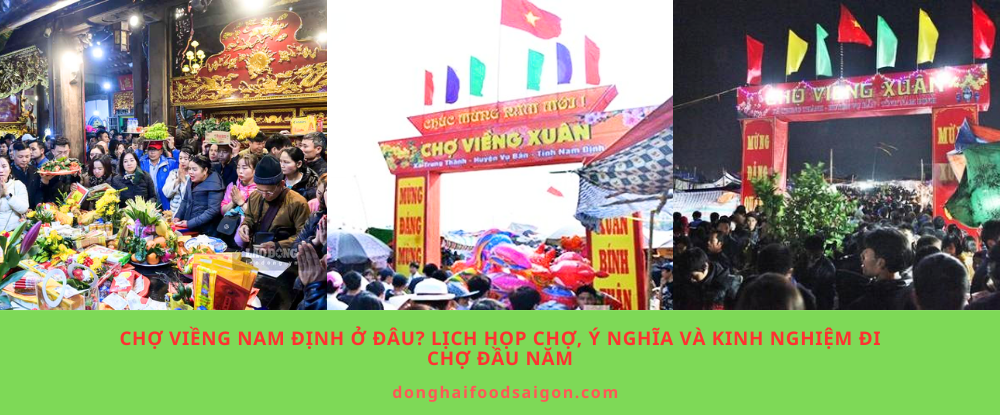 Chợ Viềng Nam Định ở đâu? Lịch họp chợ, ý nghĩa và kinh nghiệm đi chợ đầu năm