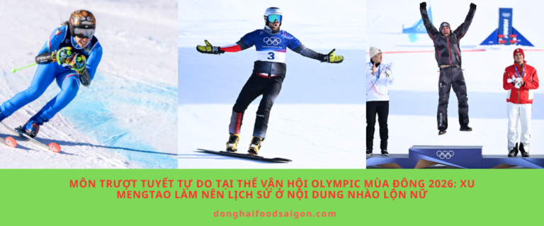 Môn trượt tuyết tự do tại Thế vận hội Olympic mùa đông 2026: Xu Mengtao làm nên lịch sử ở nội dung nhào lộn nữ