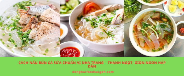 Cách nấu bún cá sứa chuẩn vị Nha Trang – thanh ngọt, giòn ngon hấp dẫn