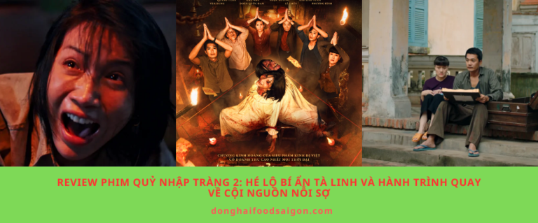 Review phim Quỷ Nhập Tràng 2: Hé lộ bí ẩn tà linh và hành trình quay về cội nguồn nỗi sợ