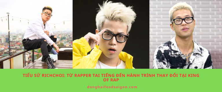 Tiểu sử RichChoi: Từ rapper tai tiếng đến hành trình thay đổi tại King of Rap