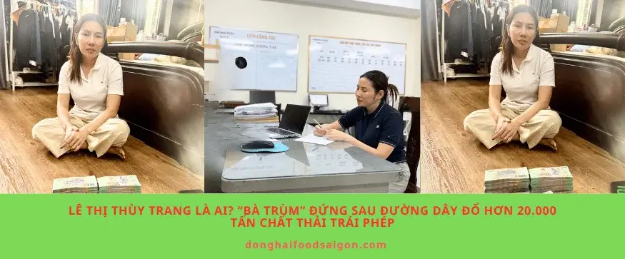 Lê Thị Thuỳ Trang là ai? Hé lộ chân dung “nữ quái” cầm đầu đường dây đổ trộm hơn 20.000 tấn chất thải