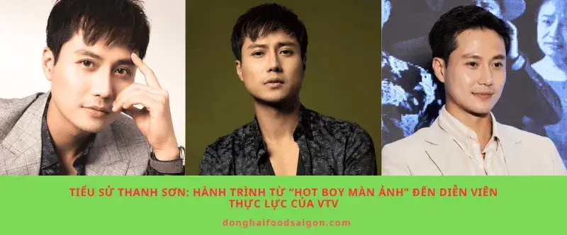 Tiểu sử Thanh Sơn: Hành trình từ “hot boy màn ảnh” đến diễn viên thực lực của VTV