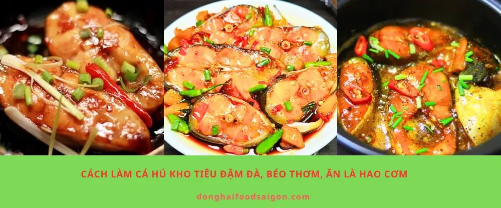 Cách làm cá hú kho tiêu đậm đà, béo thơm, ăn là hao cơm